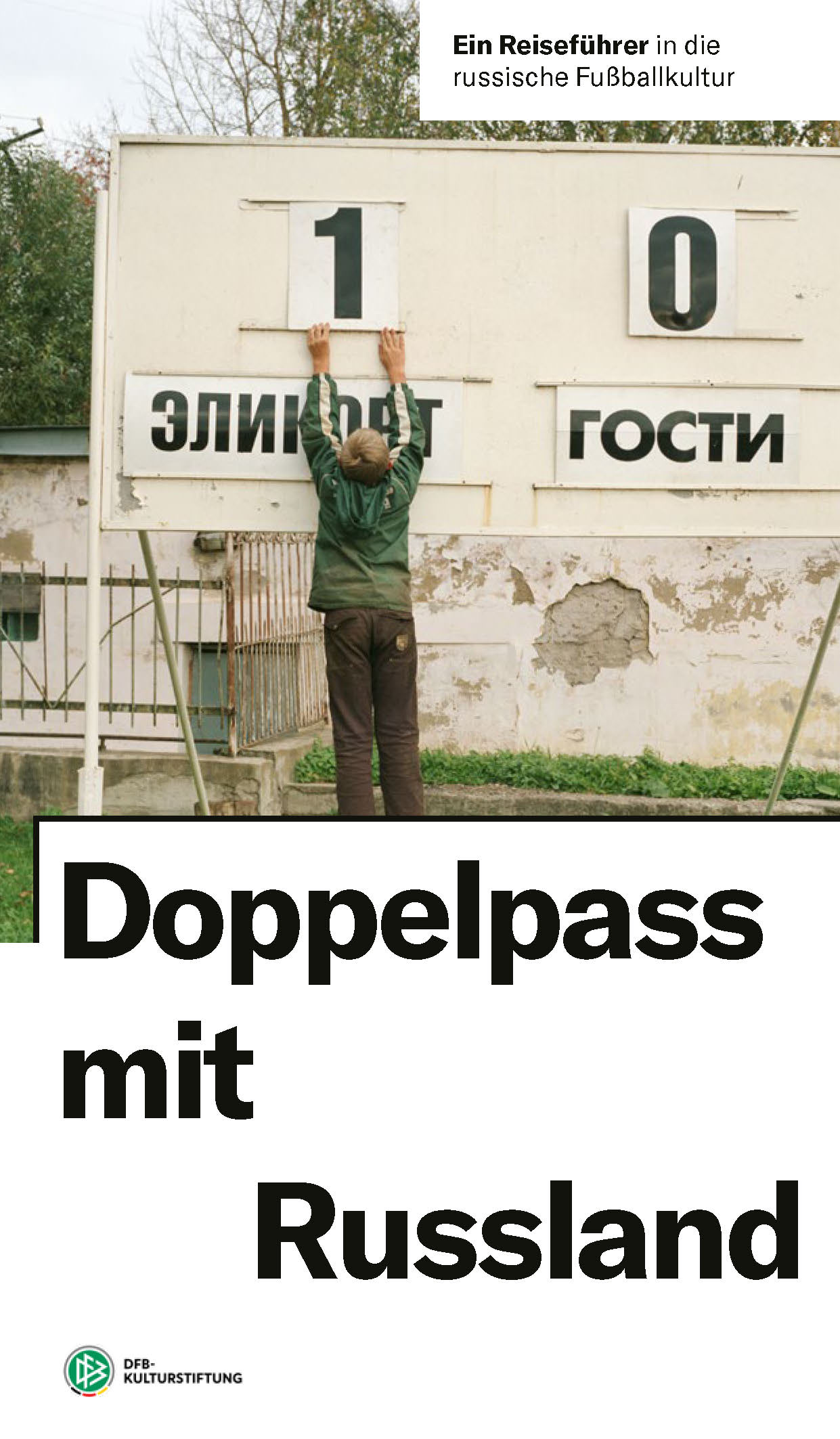 DFB-Kulturstiftung (Hrsg.): Doppelpass mit Russland