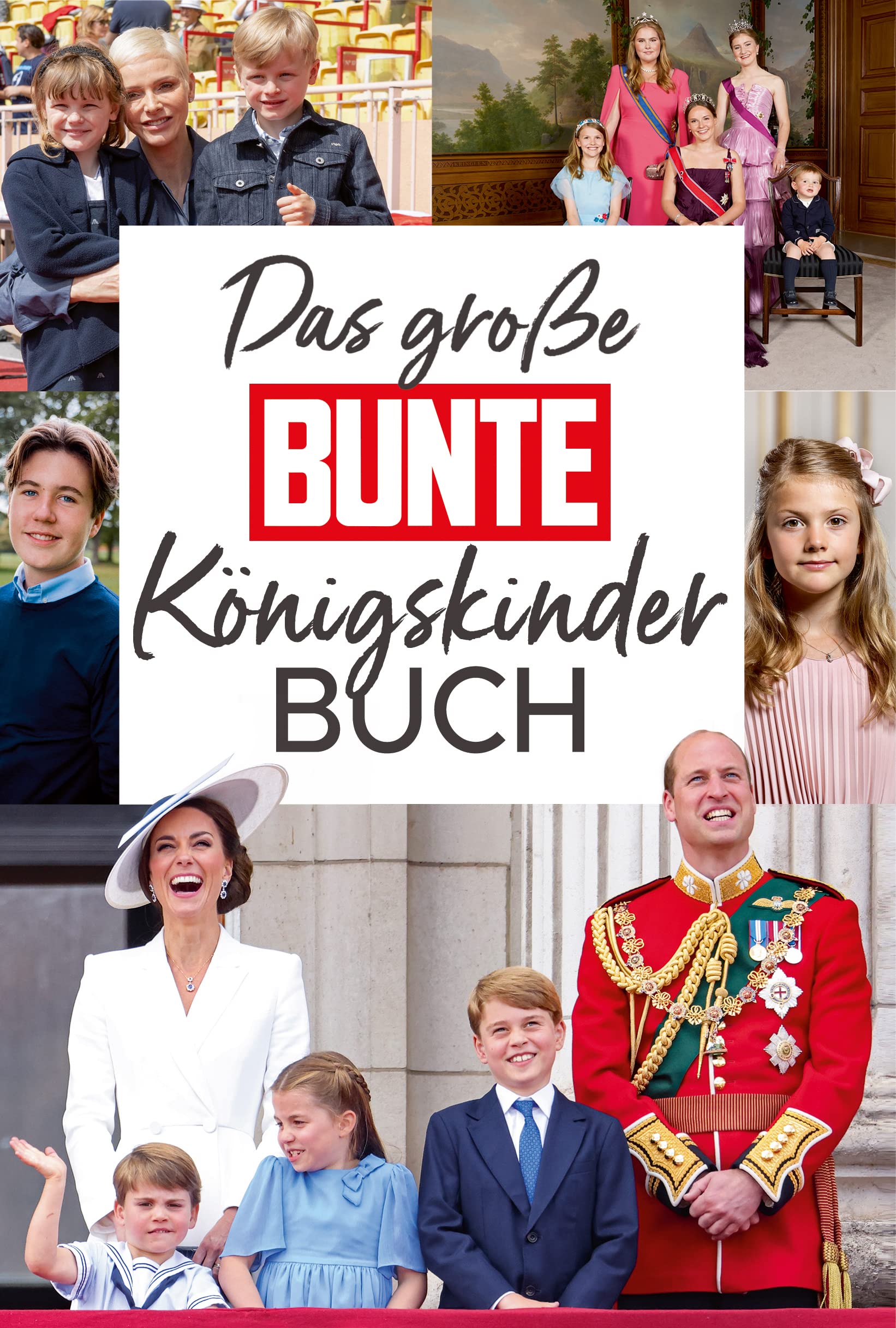 BUNTE: Das große BUNTE-Königskinder-Buch