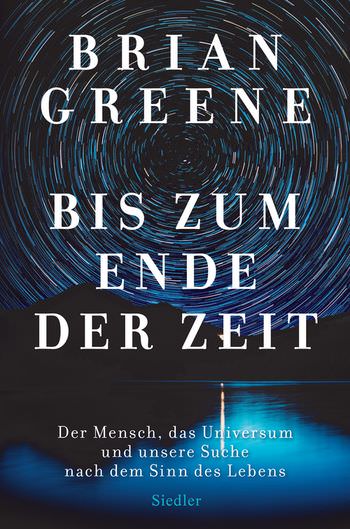 Buchcover: Brian Greene: Bis zum Ende der Zeit