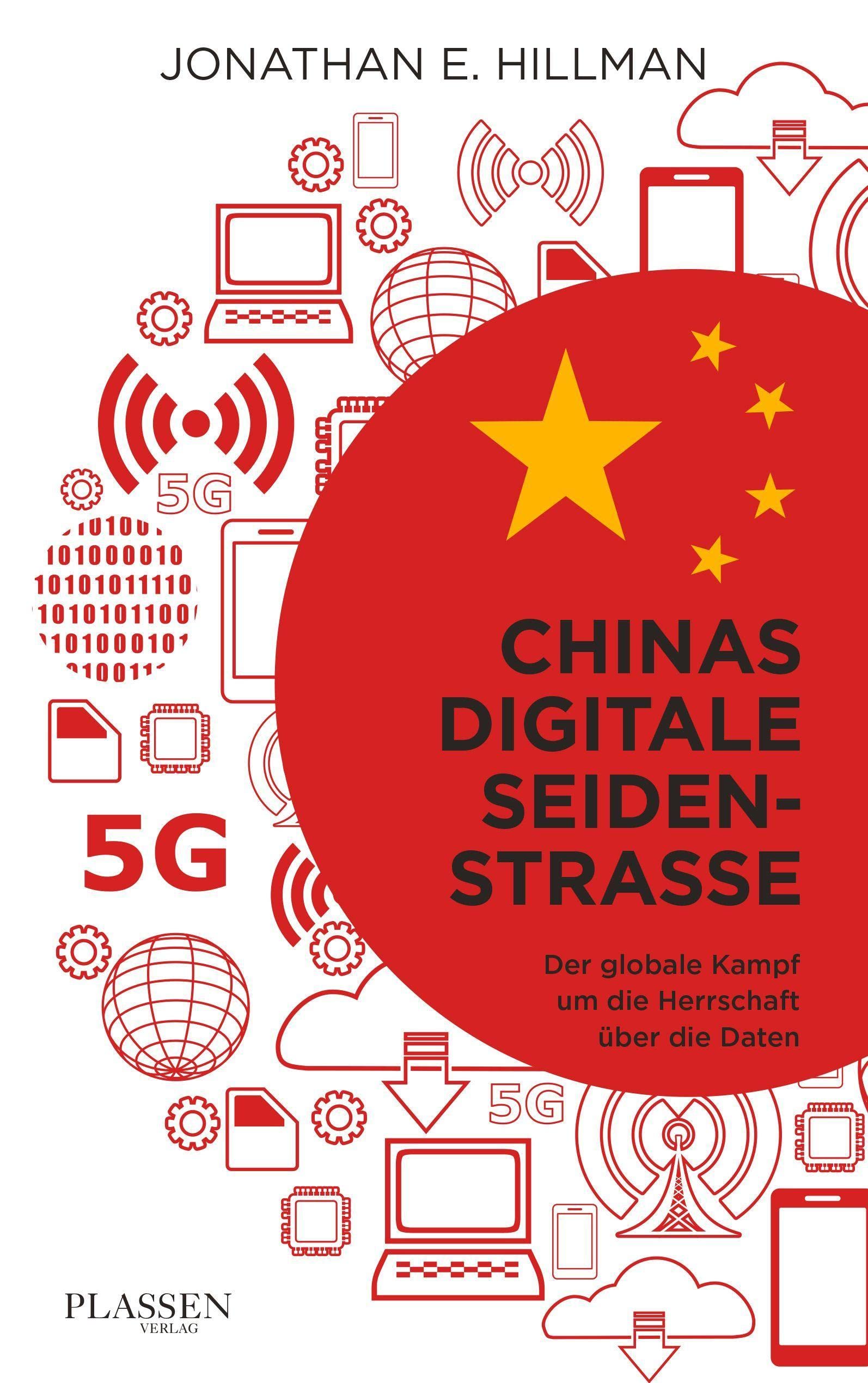 Jonathan E. Hillman: Chinas digitale Seidenstraße 