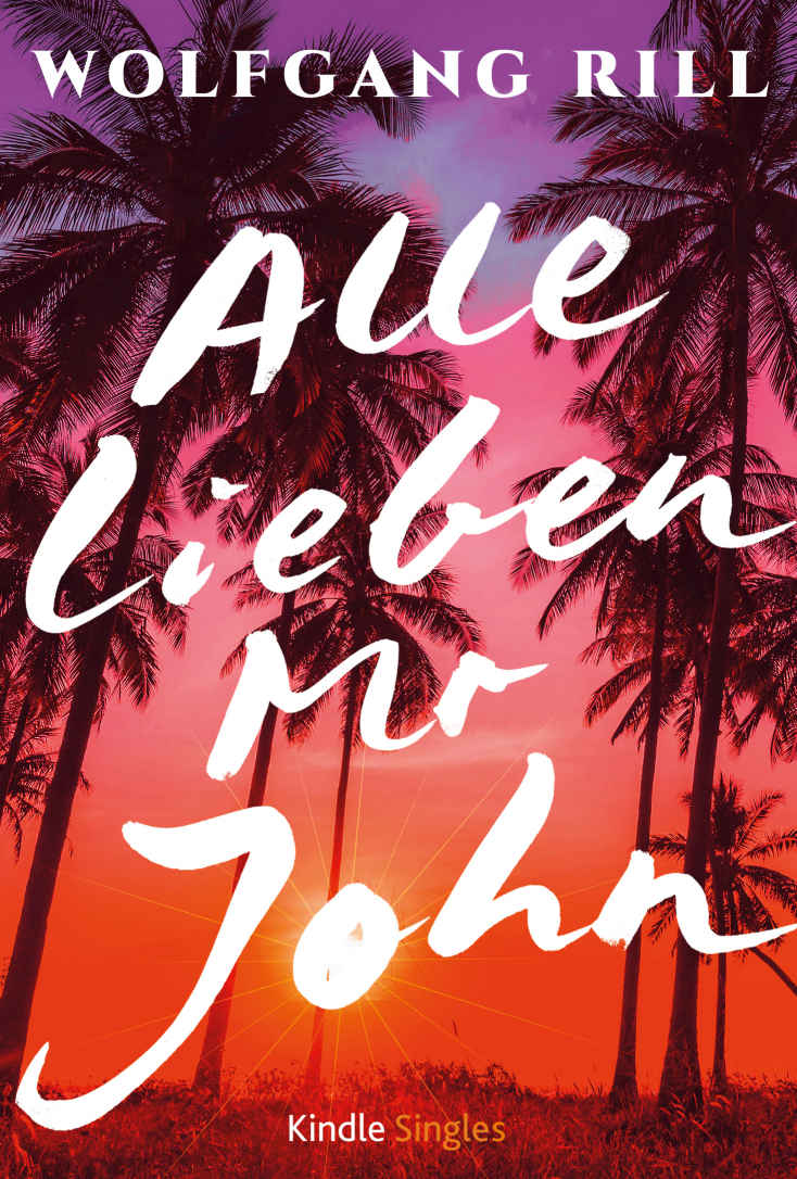 Buchcover: Wolfgang Rill: Alle lieben Mr John. Kindle Singles